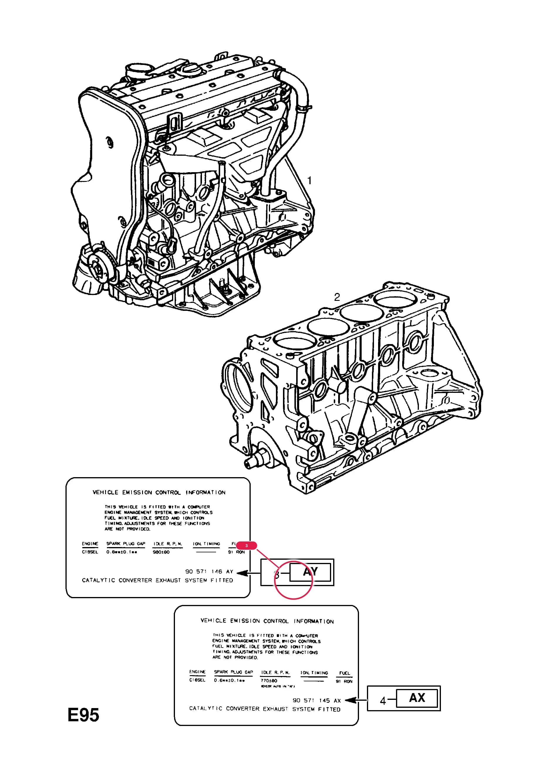LABEL,ENGINE TUNING DATA (IDENT AY) (NLS.- NO REPLACEMENT PART)Примечание:USED WITH MANUAL TRANSMISSION — Opel  ASTRA-F ( 1992 -  1998) — E ENGINE AND CLUTCH › 9 C18SEL[2H0] PETROL ENGINE